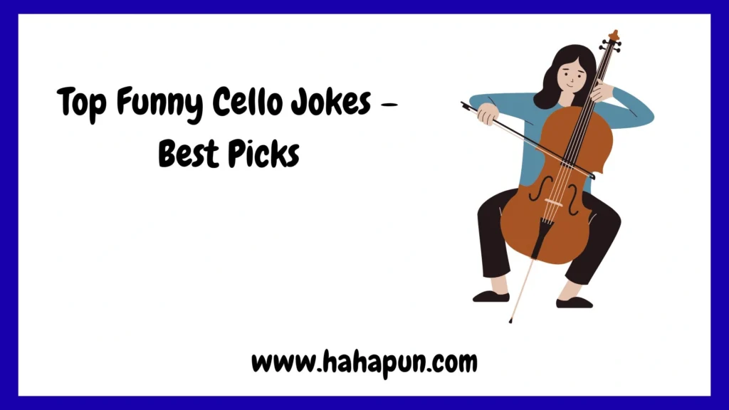 Top Funny Cello Jokes – Best Picks