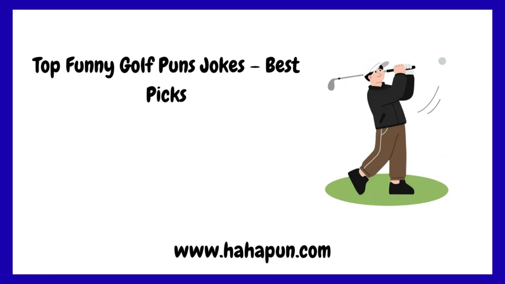 Top Funny Golf Puns Jokes – Best Picks
