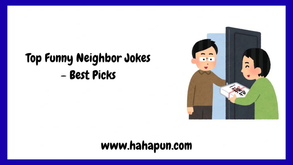 Top Funny Neighbor Jokes – Best Picks