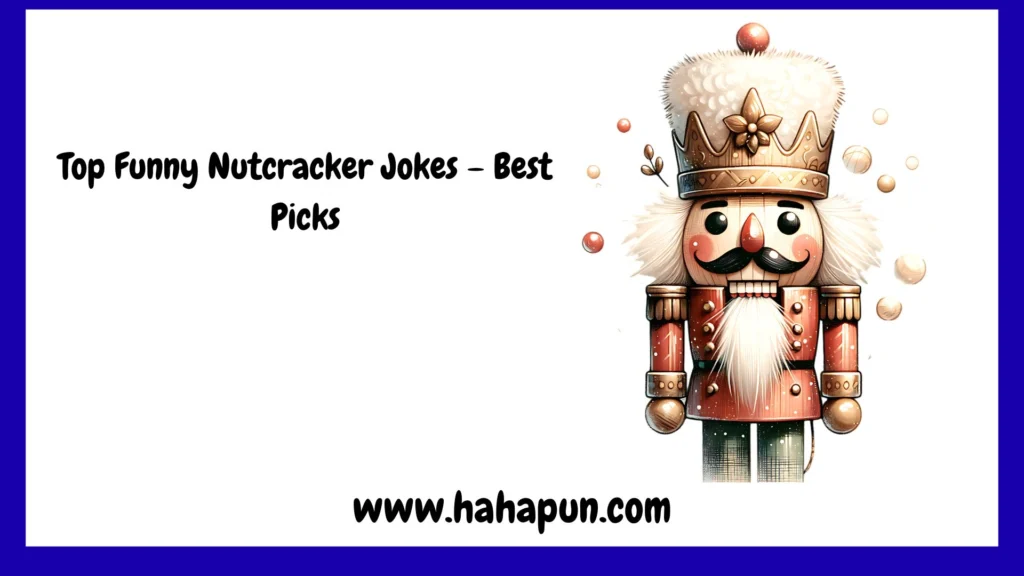 Top Funny Nutcracker Jokes – Best Picks