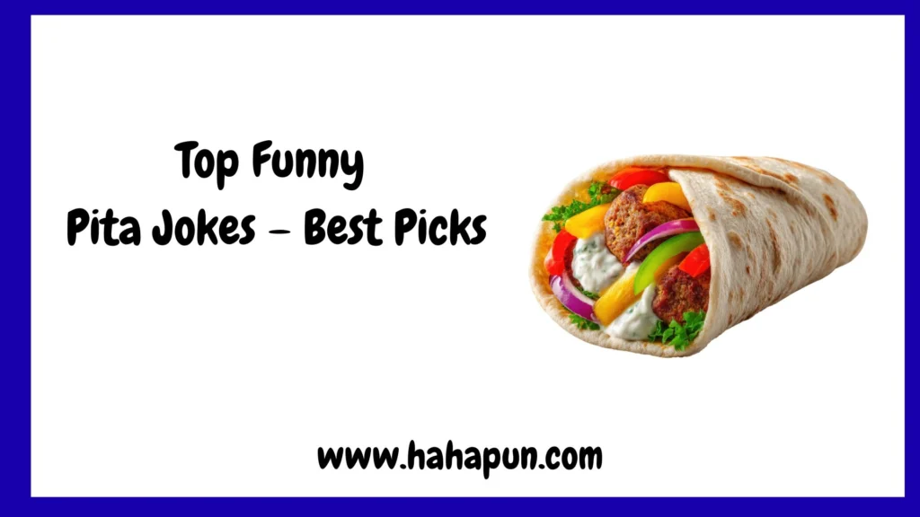 Top Funny Pita Jokes – Best Picks