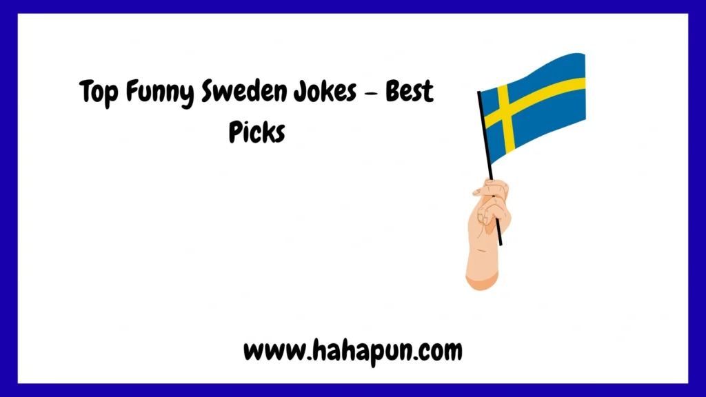 Top Funny Sweden Jokes – Best Picks