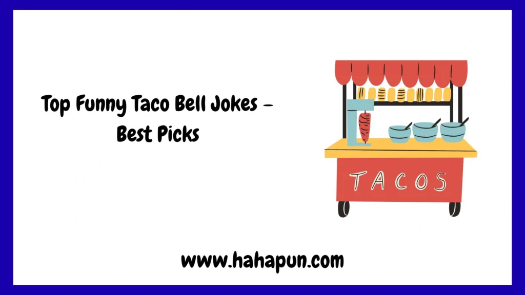 Top Funny Taco Bell Jokes – Best Picks