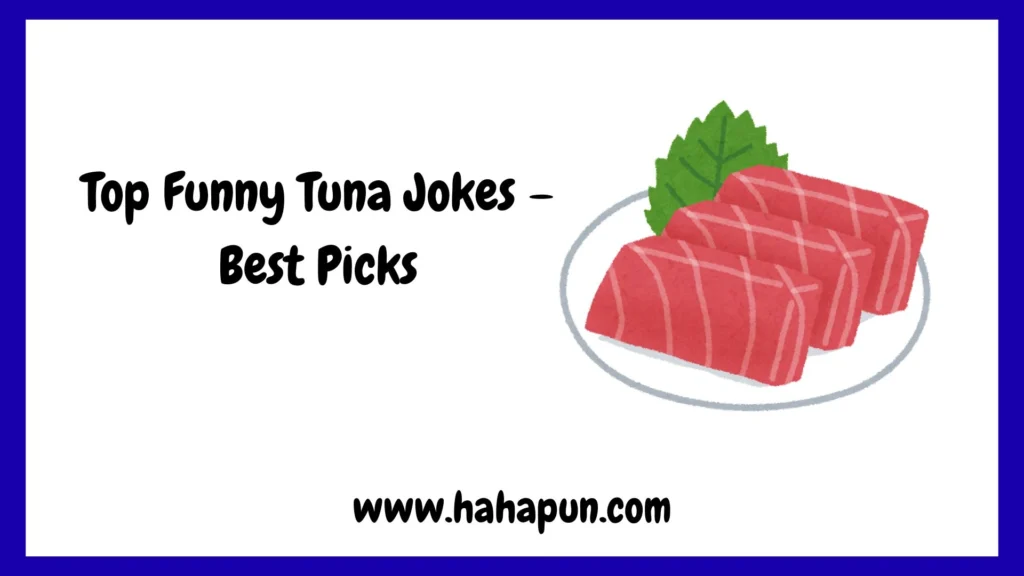 Top Funny Tuna Jokes – Best Picks