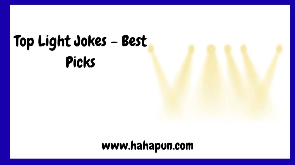 Top Light Jokes – Best Picks
