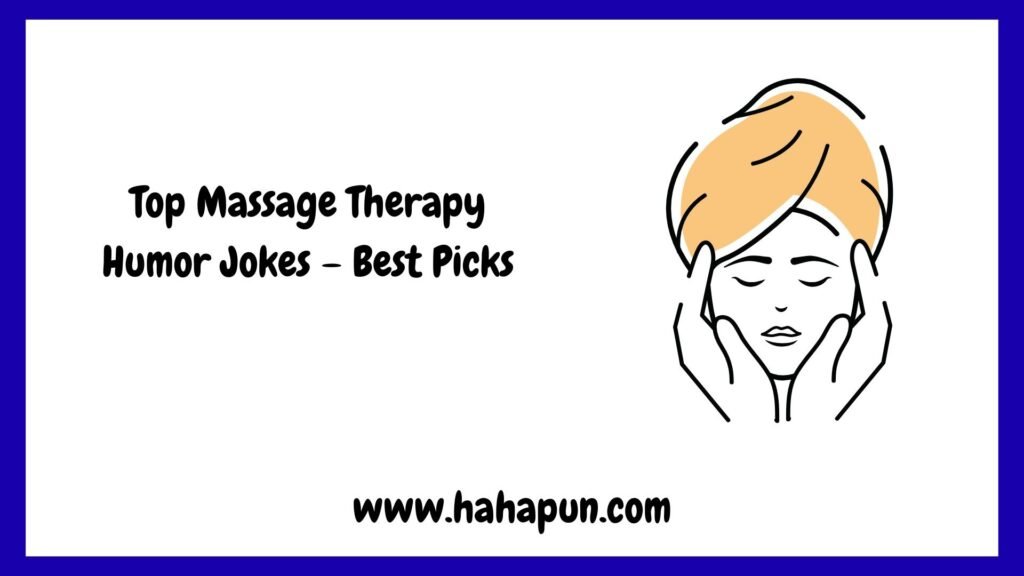 Top Massage Therapy Humor Jokes – Best Picks