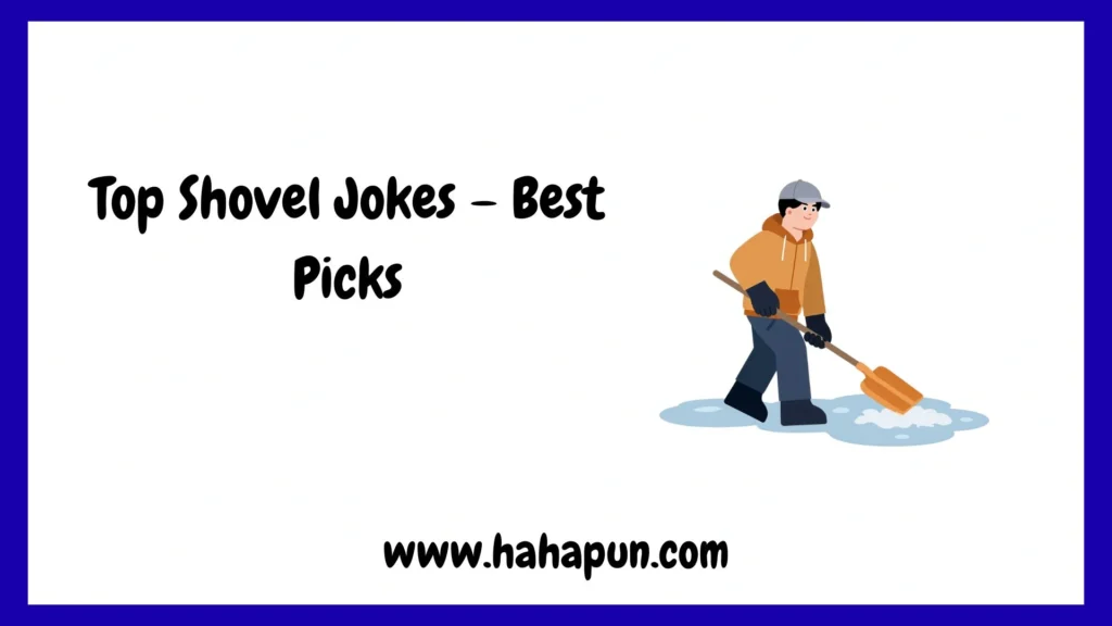 Top Shovel Jokes – Best Picks
