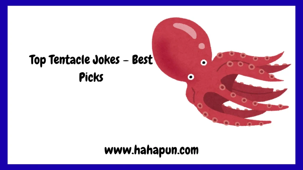 Top Tentacle Jokes – Best Picks