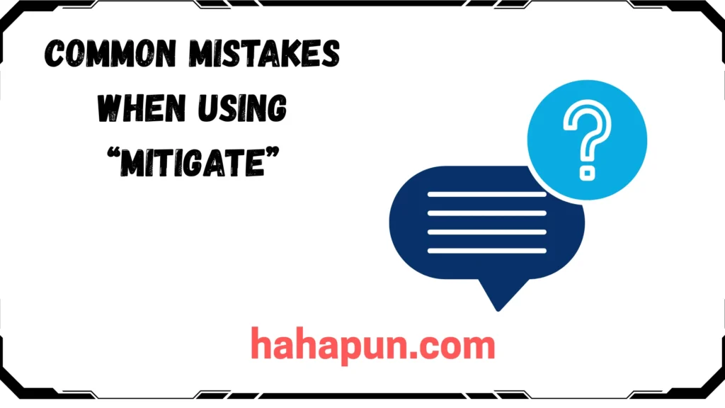 Common Mistakes When Using “Mitigate”