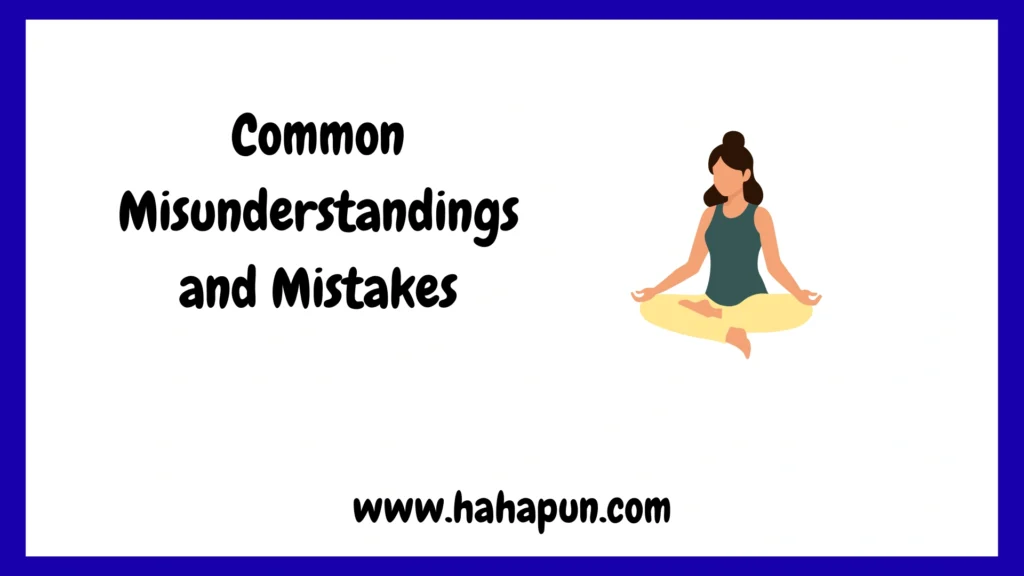Common Misunderstandings and Mistakes