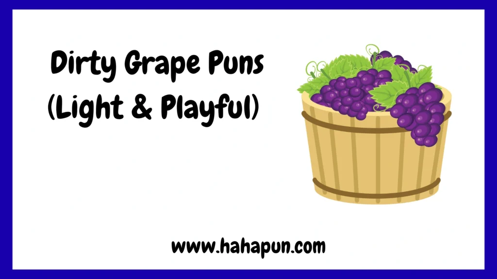  Dirty Grape Puns (Light & Playful)