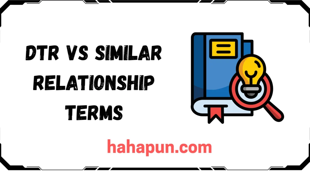DTR vs Similar Relationship Terms
