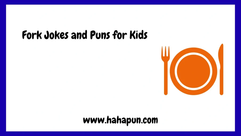 Fork Jokes and Puns for Kids