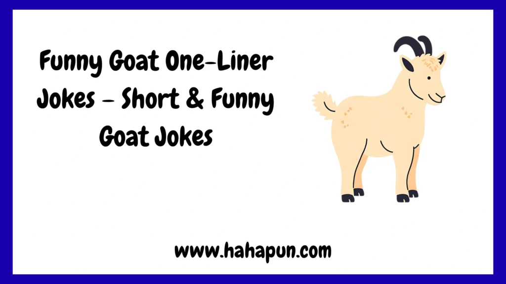 Funny Goat One-Liner Jokes – Short & Funny Goat Jokes