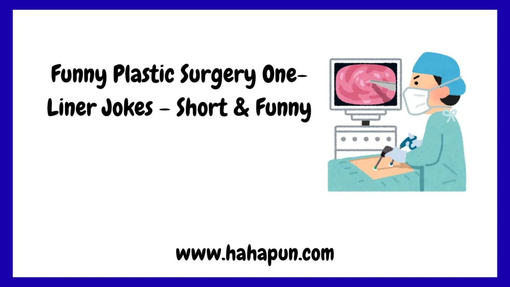 Funny Plastic Surgery One-Liner Jokes – Short & Funny