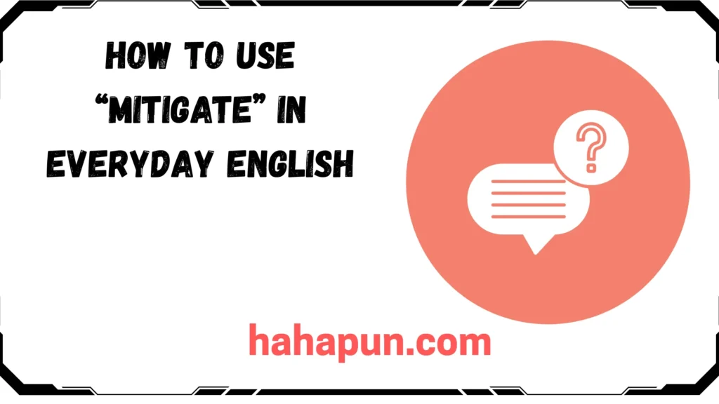 How to Use “Mitigate” in Everyday English