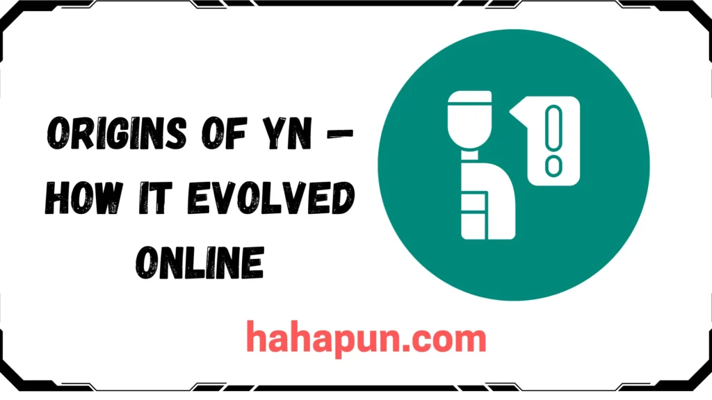 Origins of YN — How It Evolved Online