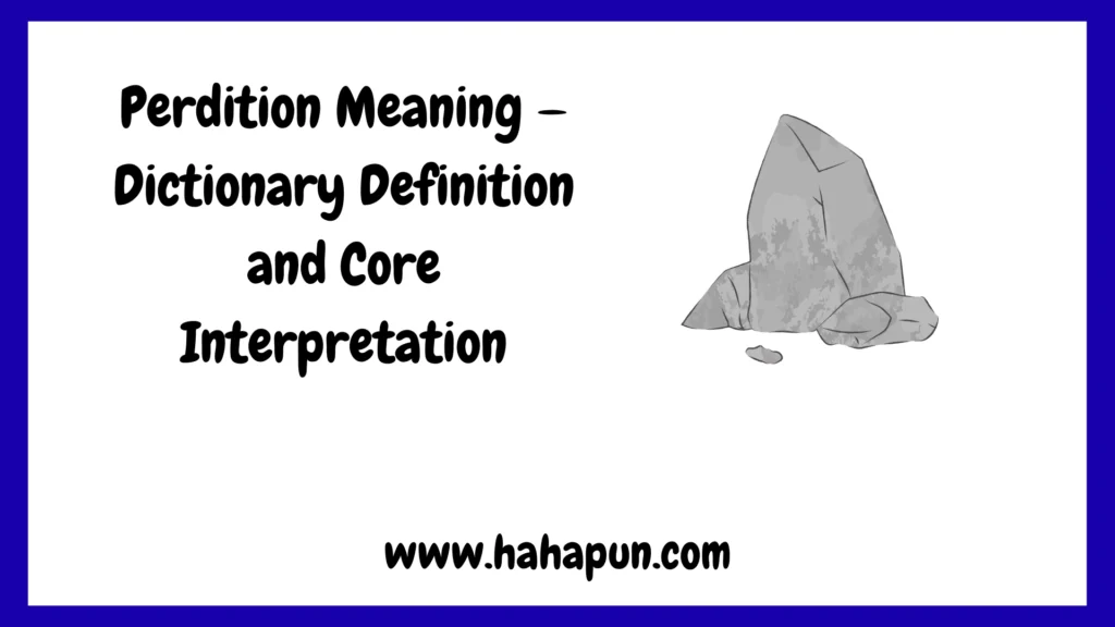 Perdition Meaning — Dictionary Definition and Core Interpretation