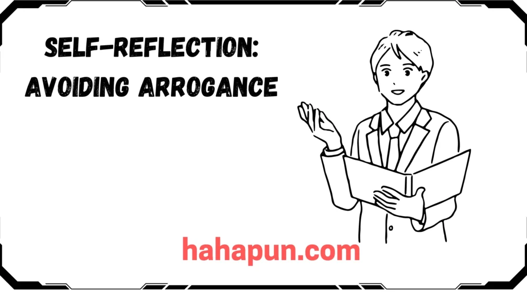 Self-Reflection: Avoiding Arrogance