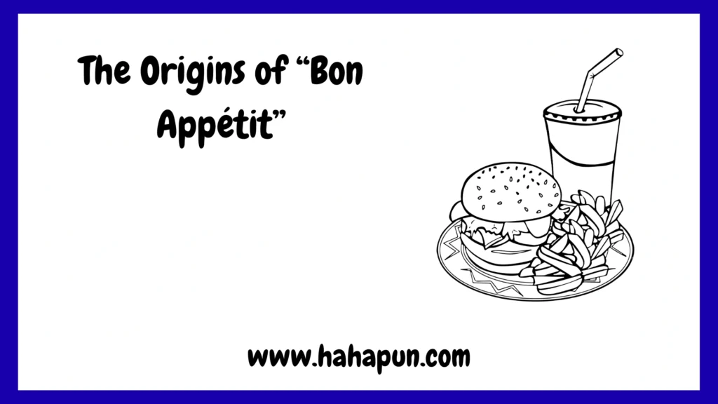 The Origins of “Bon Appétit”