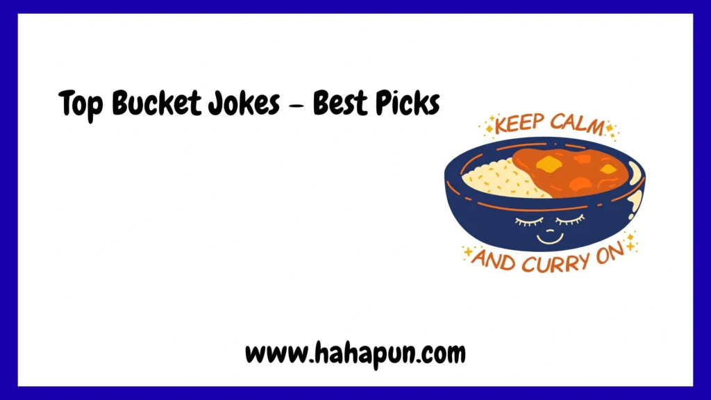 Top Bucket Jokes – Best Picks