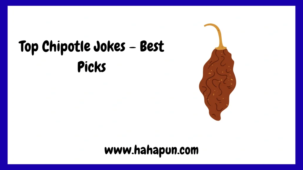 Top Chipotle Jokes – Best Picks
