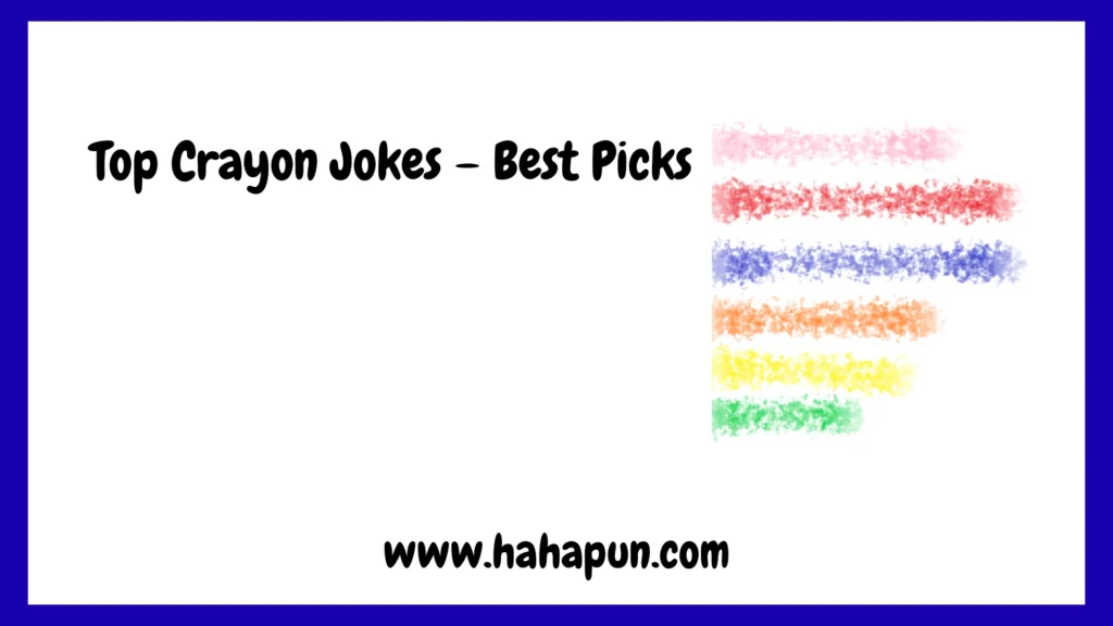 Top Crayon Jokes – Best Picks