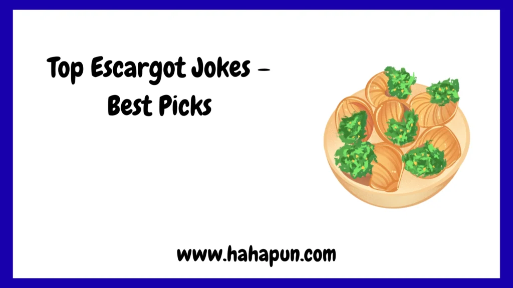 Top Escargot Jokes – Best Picks