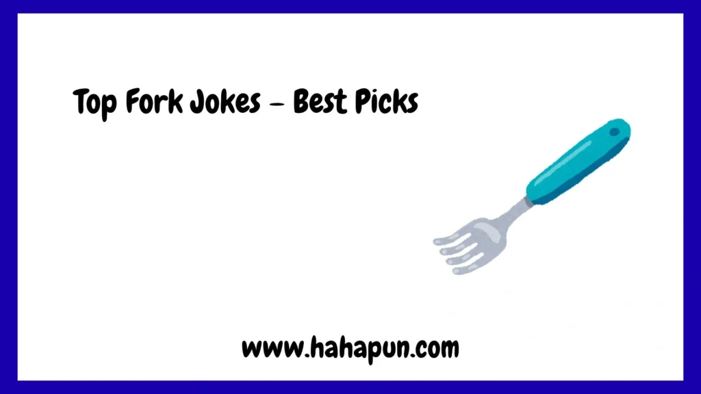 Top Fork Jokes – Best Picks