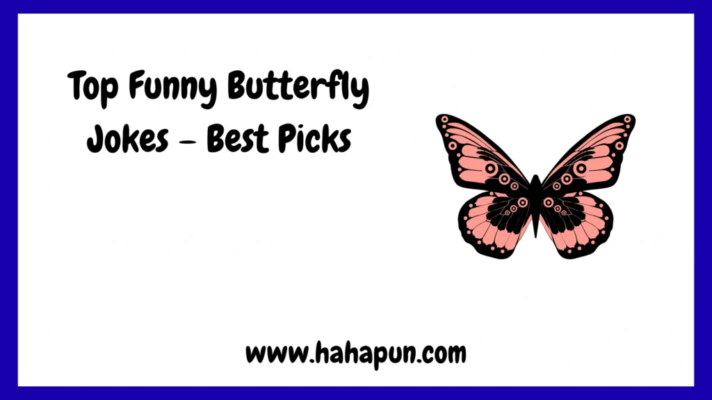 Top Funny Butterfly Jokes – Best Picks