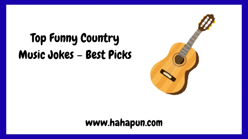 Top Funny Country Music Jokes – Best Picks