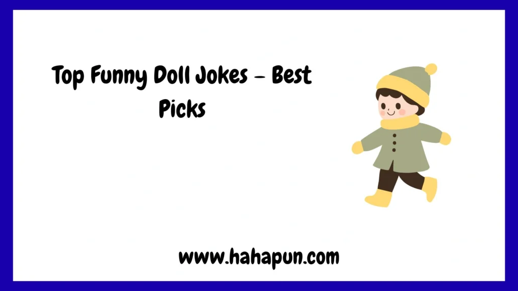 Top Funny Doll Jokes – Best Picks
