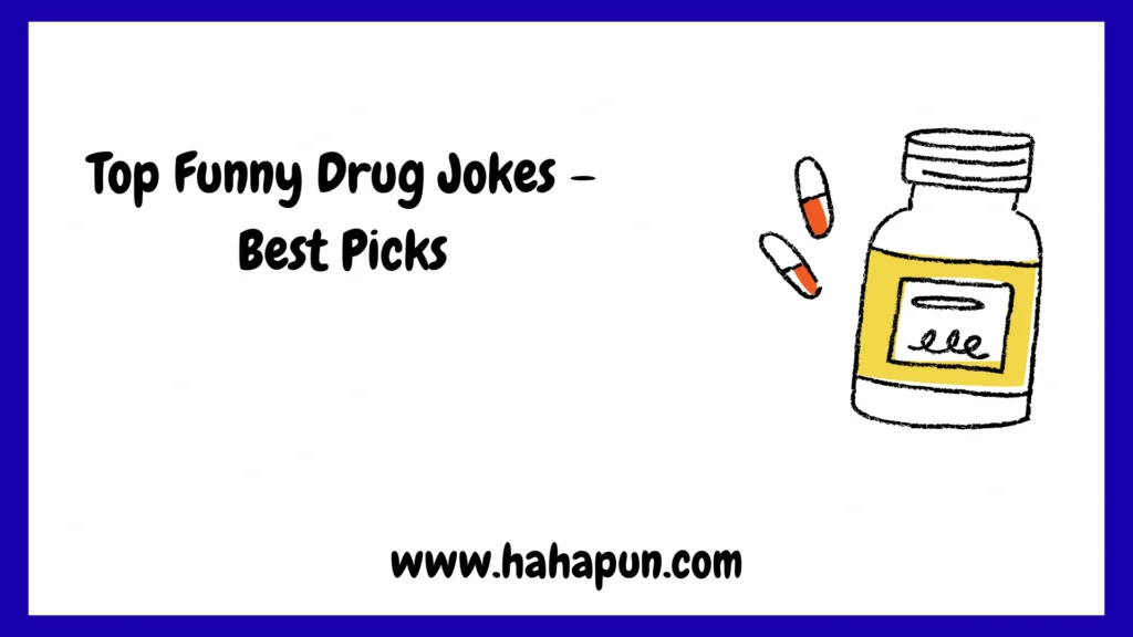 Top Funny Drug Jokes – Best Picks
