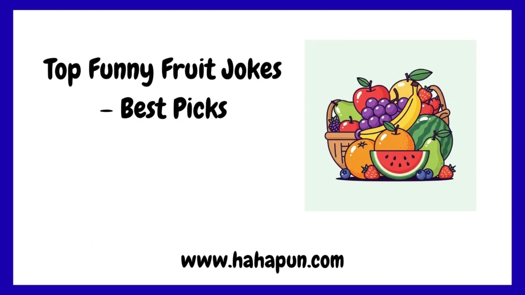 Top Funny Fruit Jokes – Best Picks