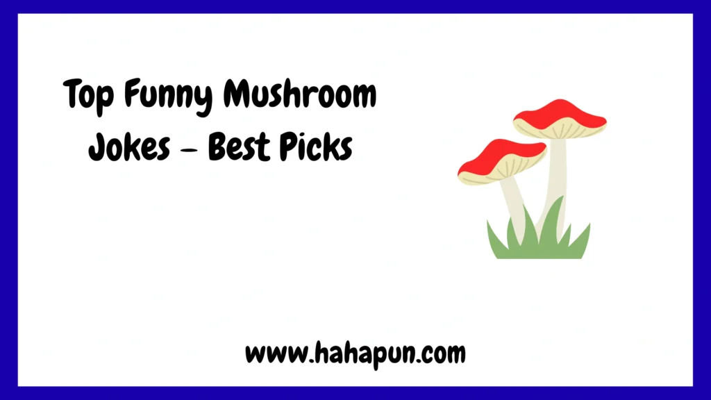 Top Funny Mushroom Jokes – Best Picks