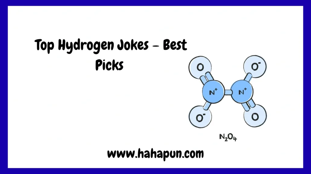  Top Hydrogen Jokes – Best Picks