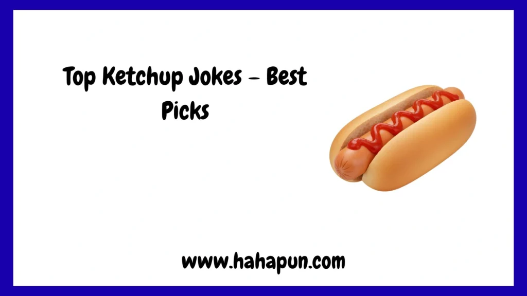 Top Ketchup Jokes – Best Picks