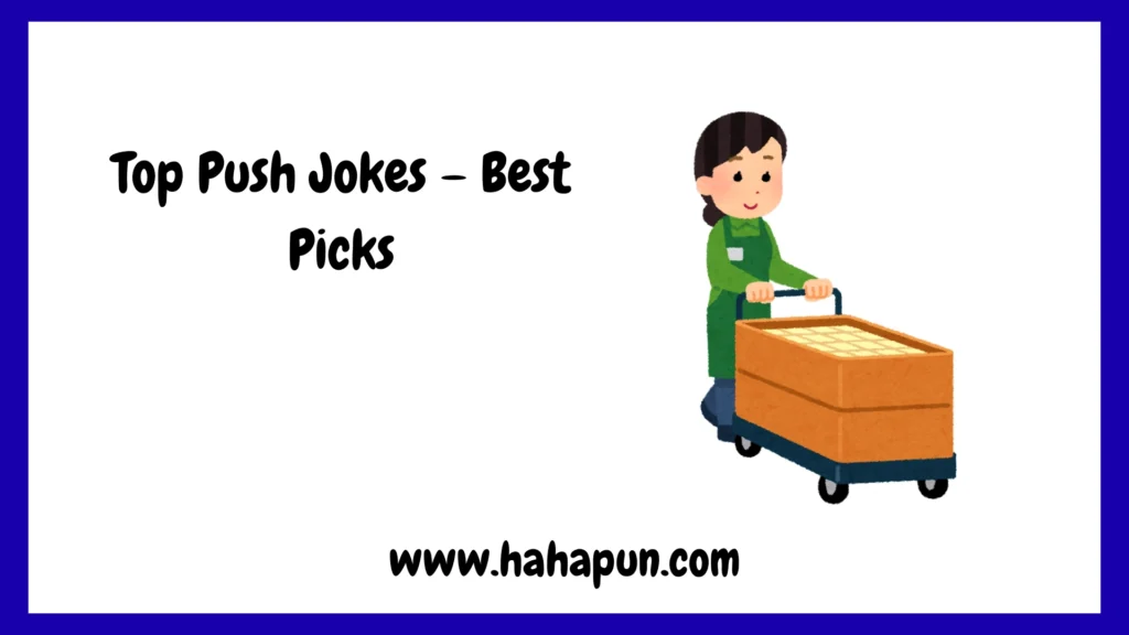 Top Push Jokes – Best Picks