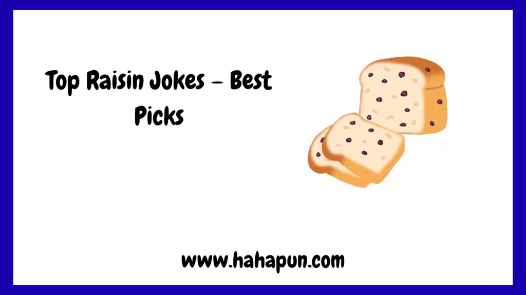 Top Raisin Jokes – Best Picks