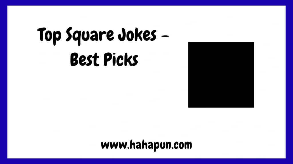 Top Square Jokes – Best Picks