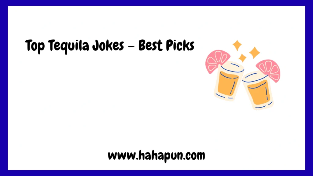Top Tequila Jokes – Best Picks