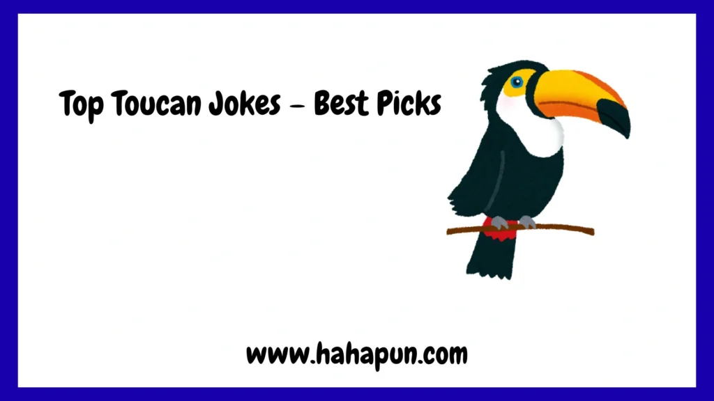 Top Toucan Jokes – Best Picks