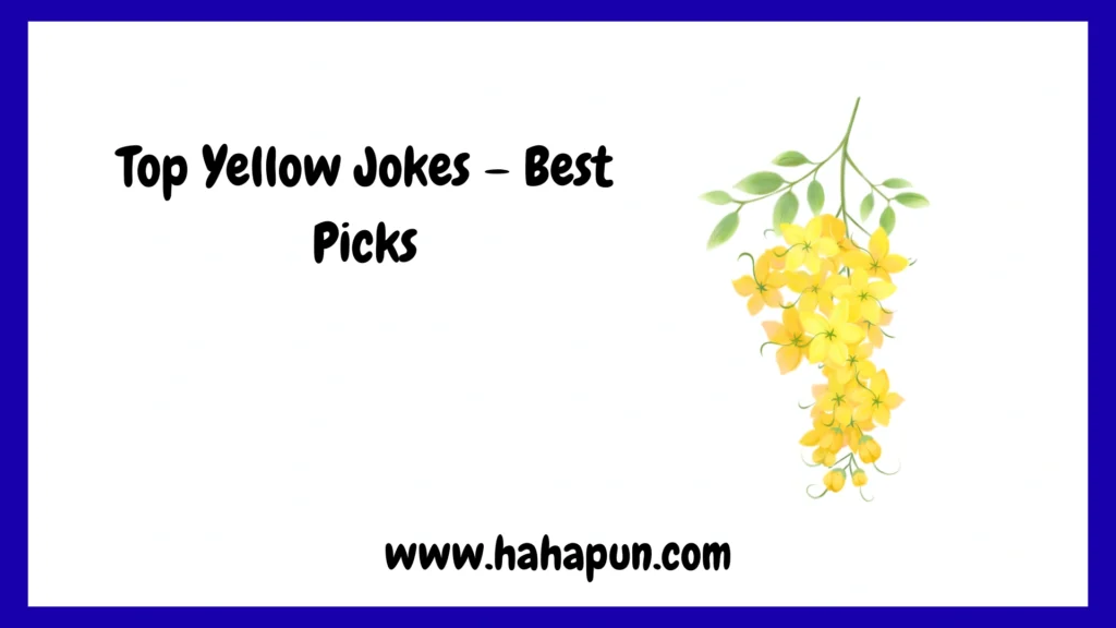 Top Yellow Jokes – Best Picks