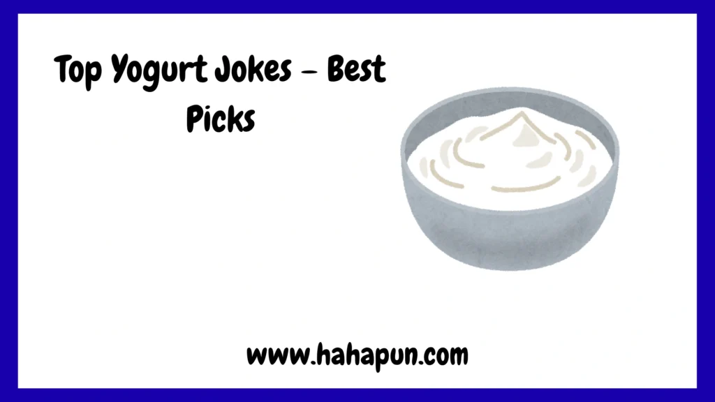 Top Yogurt Jokes – Best Picks