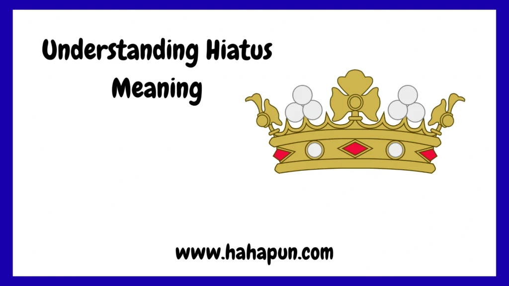 understanding-hiatus-meaning