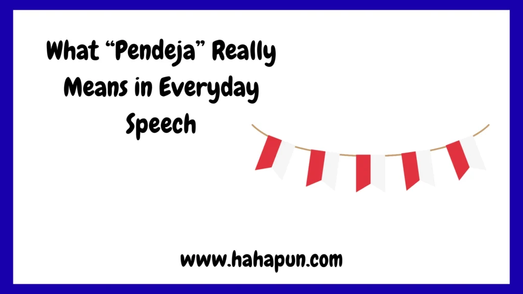 What “Pendeja” Really Means in Everyday Speech