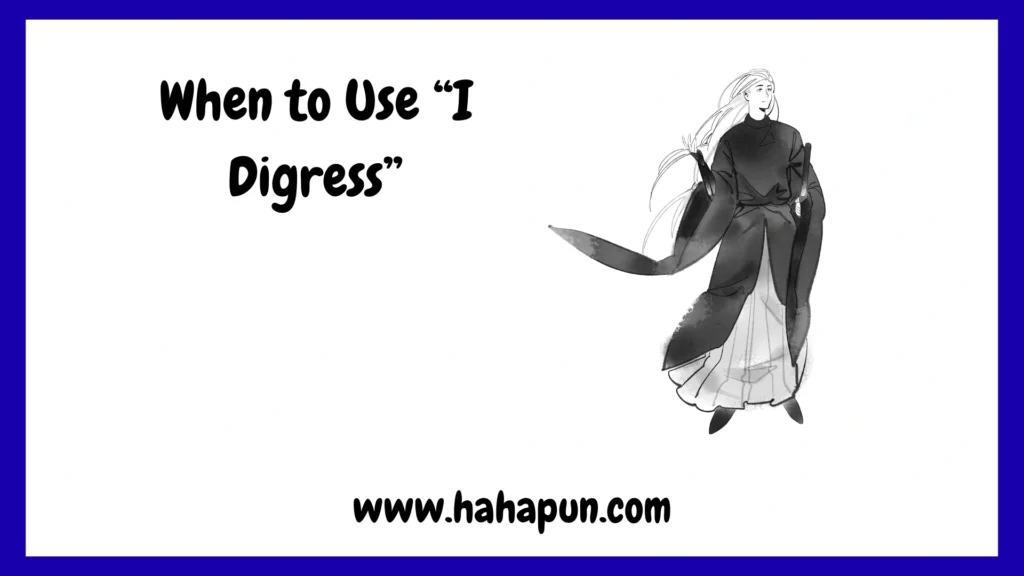 When to Use “I Digress”
