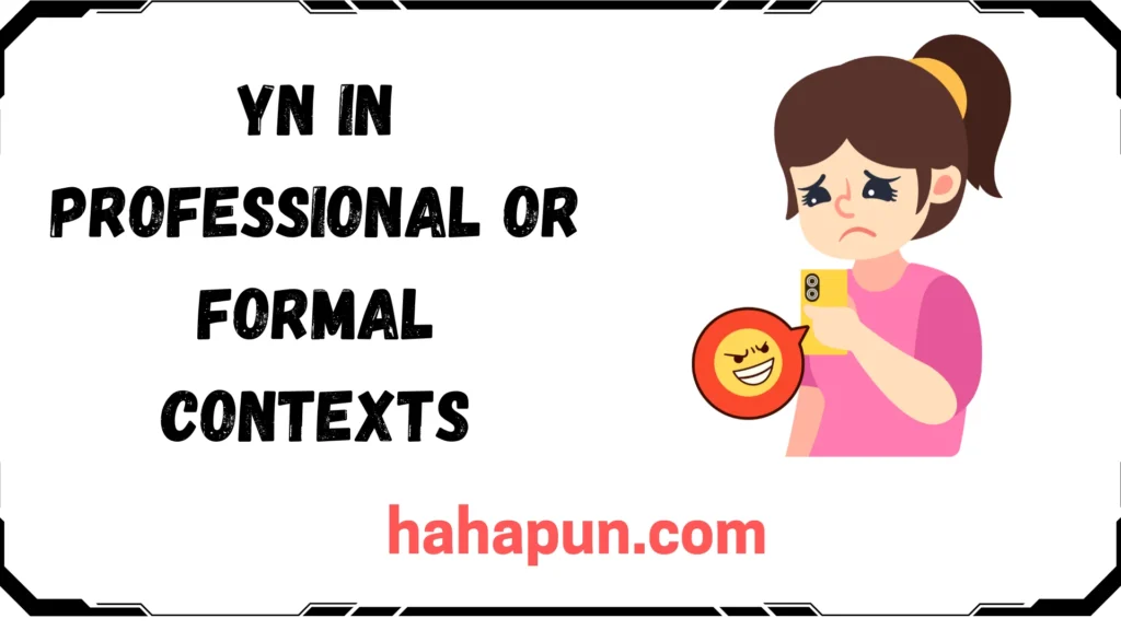 YN in Professional or Formal Contexts