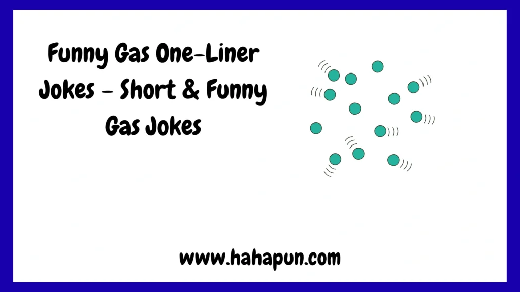 Funny Gas One-Liner Jokes – Short & Funny Gas Jokes
