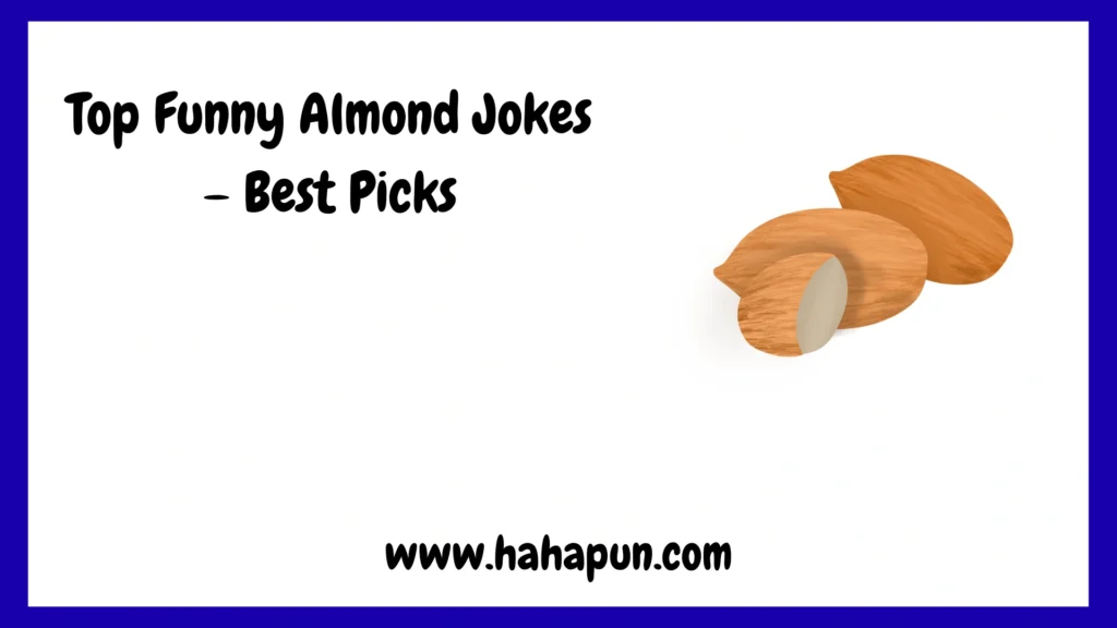 Top Funny Almond Jokes – Best Picks